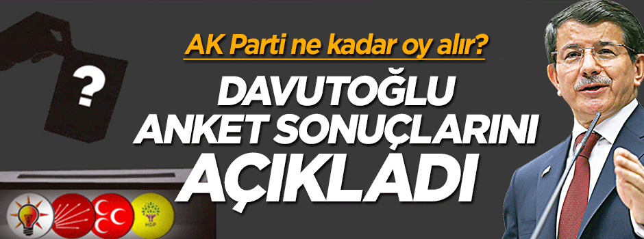 Başbakan Davutoğlu anket sonuçlarını açıkladı