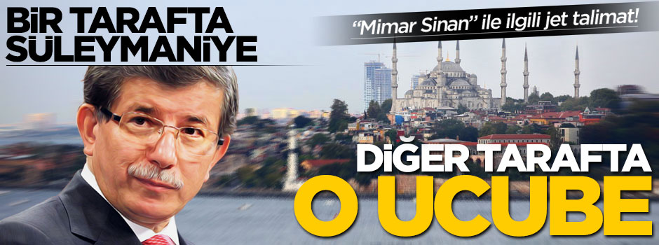 Başbakan Davutoğlu: Bir tarafta Süleymaniye, diğer tarafta o ucube...
