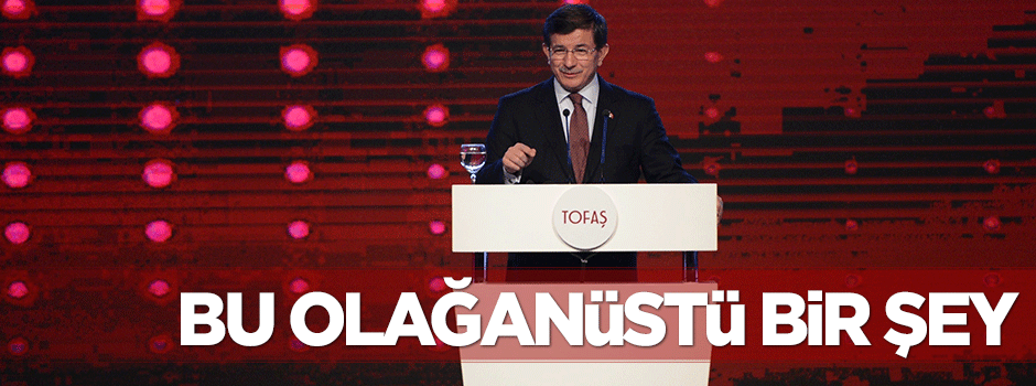 Başbakan Davutoğlu Bu olağanüstü bir şey