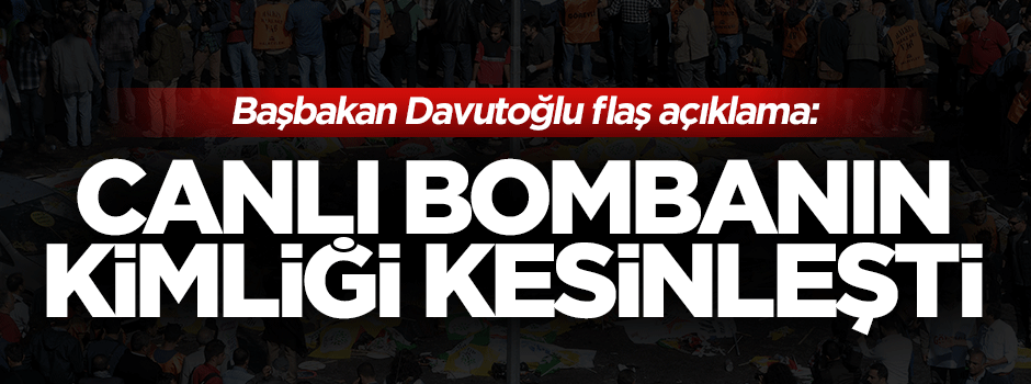 Başbakan Davutoğlu: Canlı bombanın kimliği kesinleşti