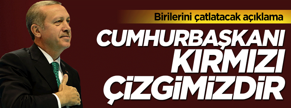 Başbakan Davutoğlu: Cumhurbaşkanı kırmızı çizgimizdir