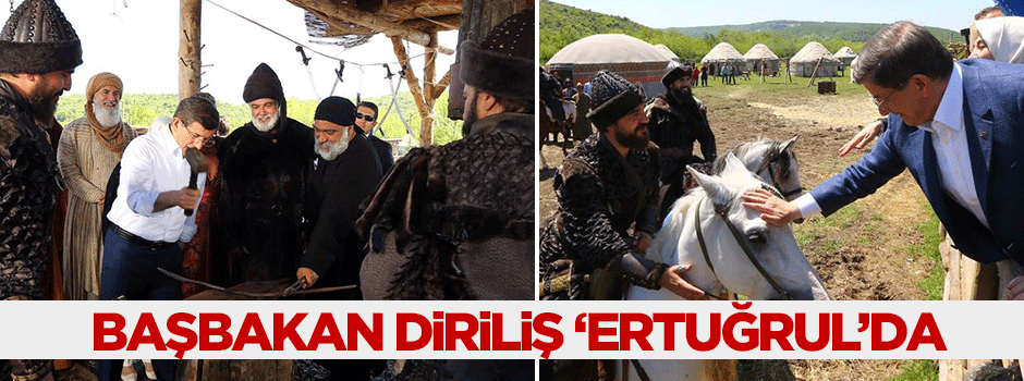 Başbakan Davutoğlu Diriliş 'Ertuğrul'da demir dövdü