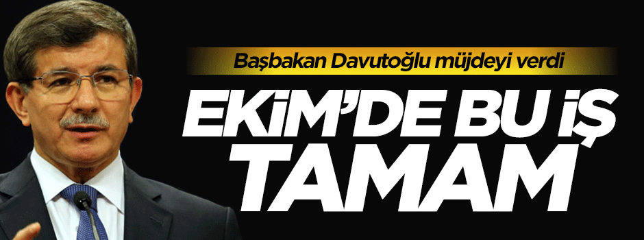 Başbakan Davutoğlu: Ekim ayında AB'yle vize kalkacak