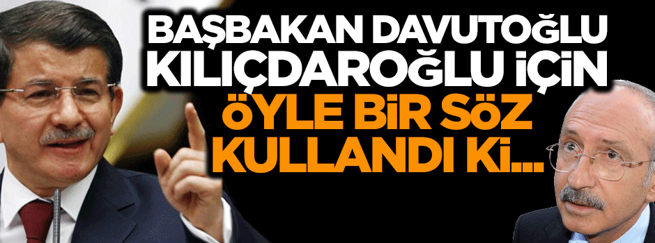 Başbakan Davutoğlu, Kılıçdaroğlu'na 'ergen' dedi