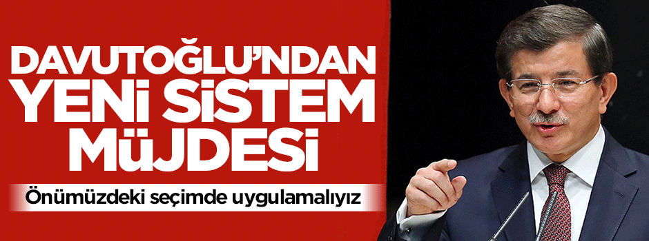 Başbakan Davutoğlu: Önümüzdeki seçimde uygulamamız şart