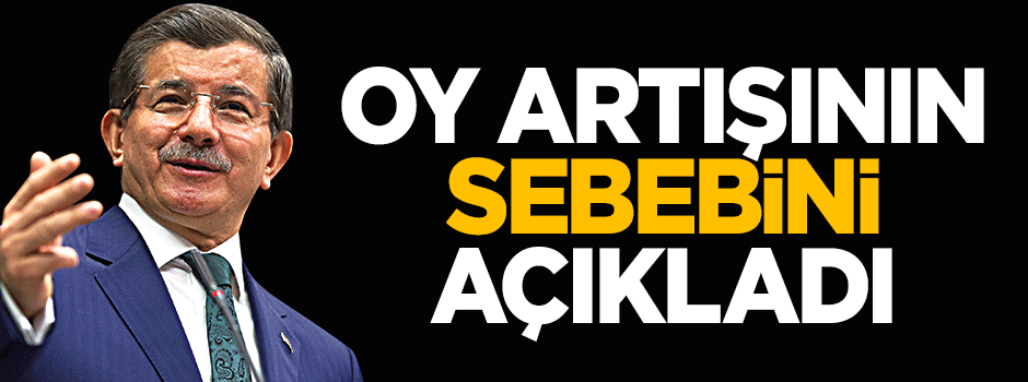Başbakan Davutoğlu oy artış sebebini açıkladı