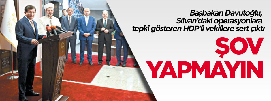 Başbakan Davutoğlu, Silvan’daki operasyonlara tepki gösteren HDP’li vekillere sert çıktı