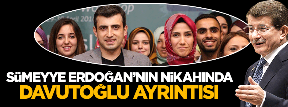 Başbakan Davutoğlu Sümeyye Erdoğan'ın nikah şahidi olacak