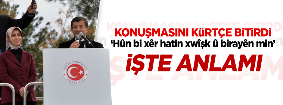 Başbakan Davutoğlu Suriyeli Kürtlere seslendi