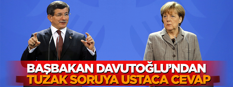 Başbakan Davutoğlu tuzak soruya ustaca cevap verdi