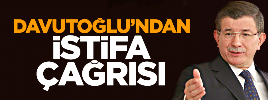 Başbakan Davutoğlu'ndan akademisyenlere istifa çağrısı