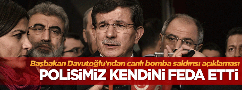 Başbakan Davutoğlu'ndan canlı bomba açıklaması