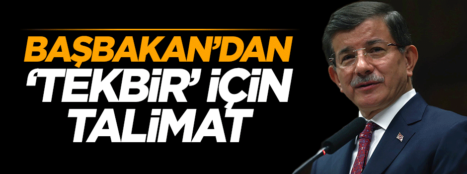 Başbakan Davutoğlu'ndan cenazelerde tekbir için talimat