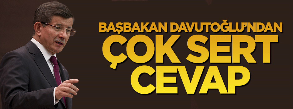 Başbakan Davutoğlu'ndan çok sert açıklama