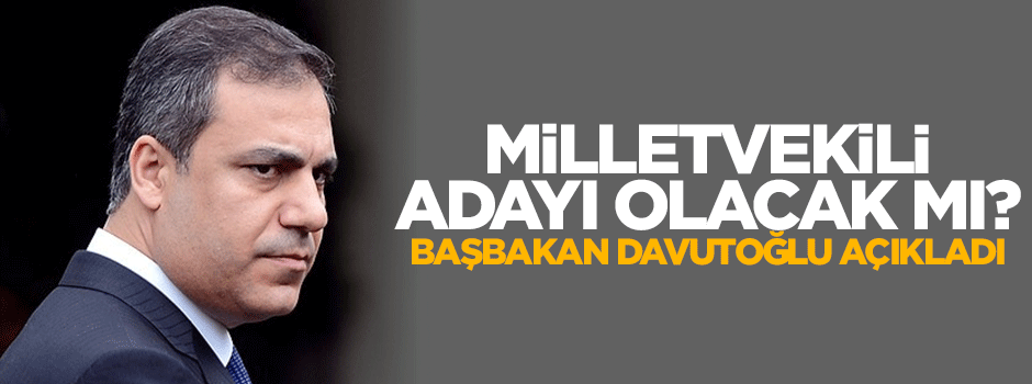 Başbakan Davutoğlu'ndan Hakan Fidan'a yeşil ışık