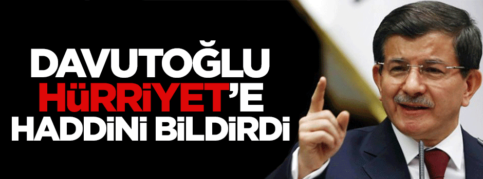 Başbakan Davutoğlu'ndan Hürriyet'in manşetine sert tepki