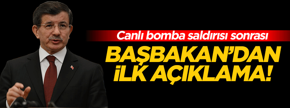 Başbakan Davutoğlu'ndan ilk açıklama!
