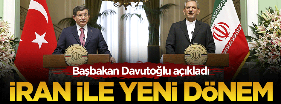 Başbakan Davutoğlu'ndan İran'da önemli açıklamalar