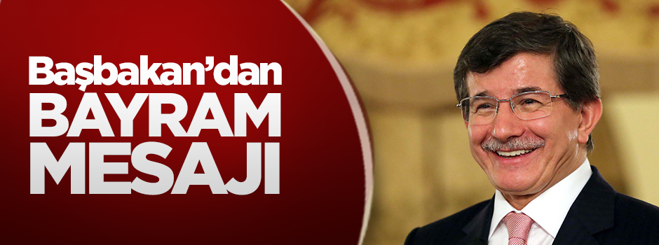 Başbakan Davutoğlu'ndan Kurban Bayramı mesajı