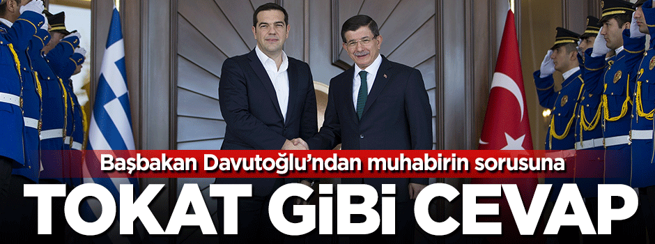 Başbakan Davutoğlu'ndan muhabirin sorusuna tokat gibi cevap