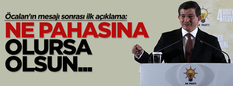 Başbakan Davutoğlu'ndan Öcalan'ın mesajına ilk yorum