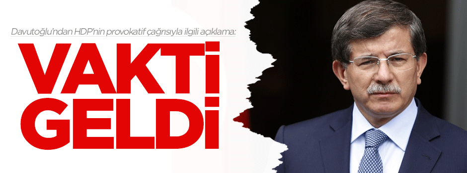 Başbakan Davutoğlu'ndan önemli çağrı: Vakti geldi