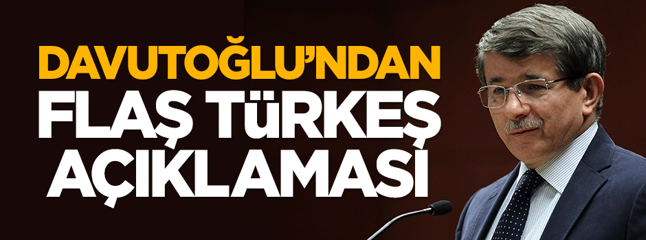 Başbakan Davutoğlu'ndan Tuğrul Türkeş açıklaması