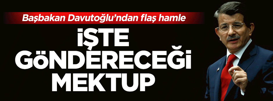 Başbakan Davutoğlu'nun vekillere göndereceği mektup