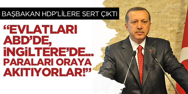 Başbakan Erdoğan HDP'lilere sert çıktı