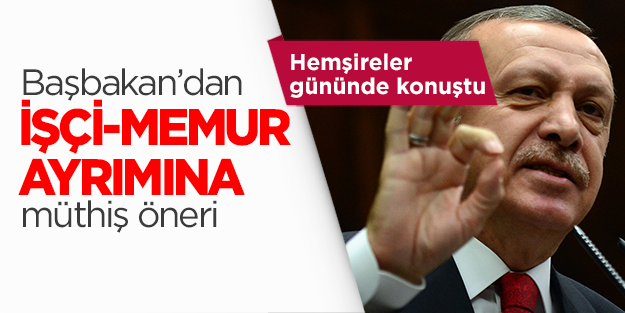 Başbakan Tayyip Erdoğan Hemşireler Günü'nde konuştu