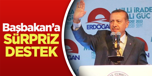 Başbakan Erdoğan'a sürpriz destek