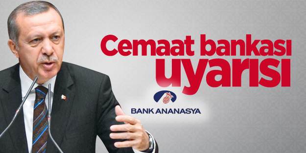 Başbakan Erdoğan'dan Bank Asya uyarısı