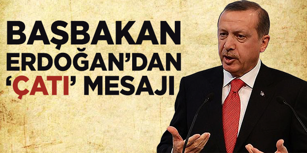 Başbakan Erdoğan'dan 'Çatı'lı' gönderme