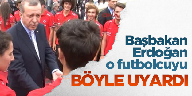 Başbakan Erdoğan'dan genç futbolcuya dövme uyarısı