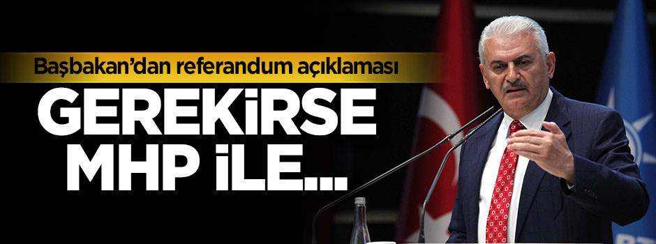 Başbakan: Gerekirse MHP ile ortak kampanya yapabiliriz