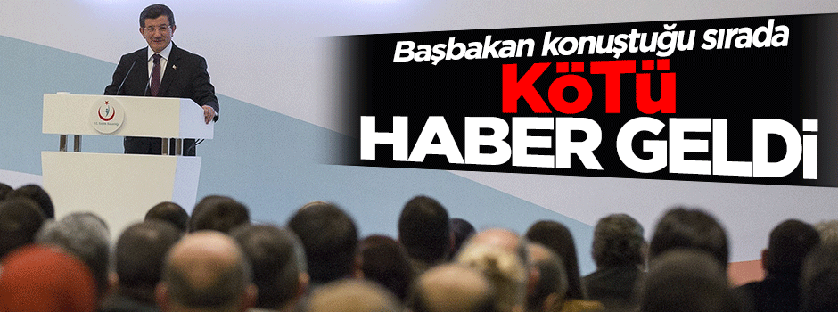 Başbakan konuşurken saldırı haberi geldi