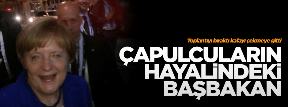 Başbakan Merkel toplantıyı bıraktı kafayı çekmeye gitti