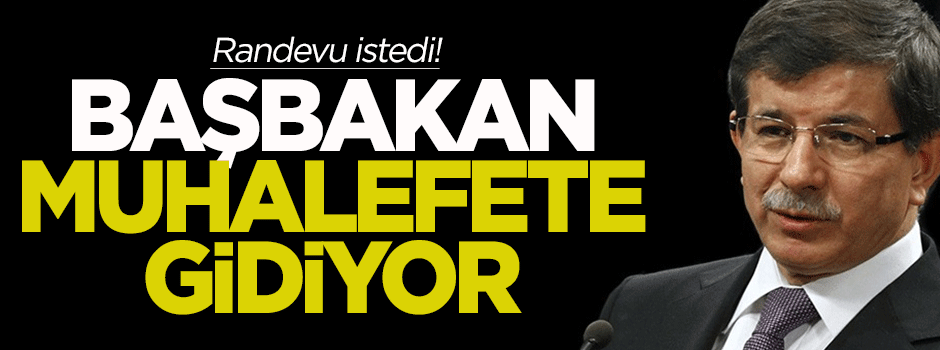 Başbakan muhalefete gidiyor