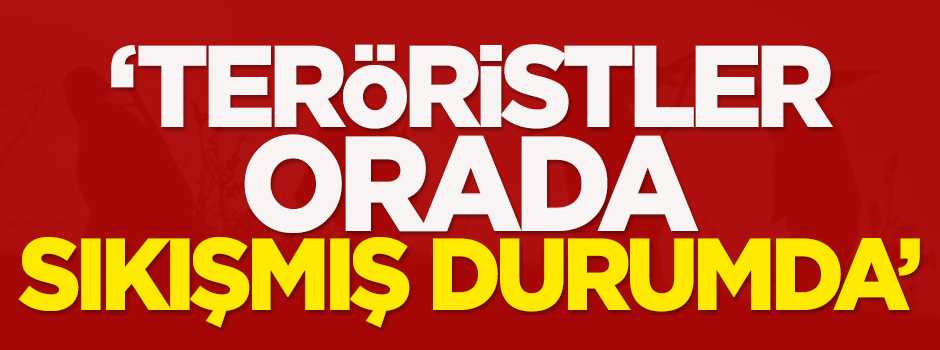 Başbakan: Teröristler orada sıkışmış durumda
