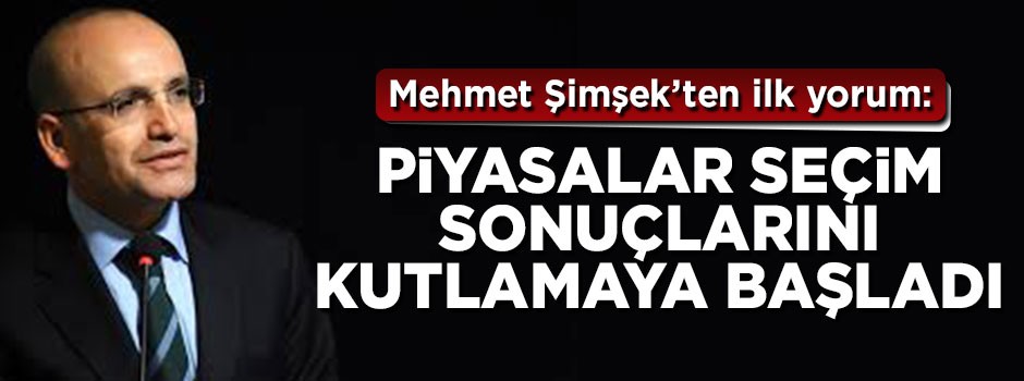 Başbakan Yardımcısı Mehmet Şimşek'ten seçim sonrası dolara ilk yorum