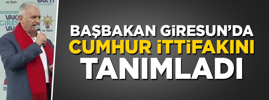 Başbakan Yıldırım Cumhur ittifakını tanımladı