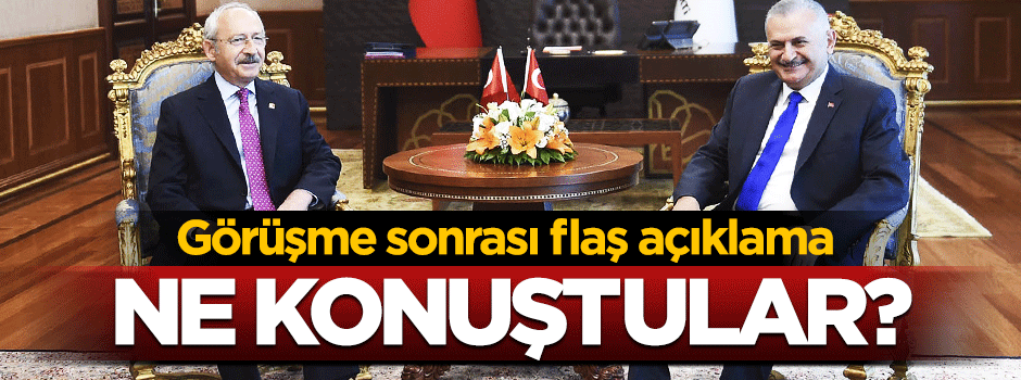 Başbakan Yıldırım - Kılıçdaroğlu görüşmesi sona erdi