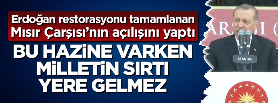 Cumhurbaşkanı Erdoğan'dan İstanbul vurgusu: Milletin sırtı yere gelmez