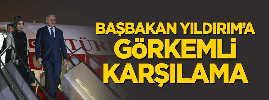 Başbakan Yıldırım'a görkemli karşılama