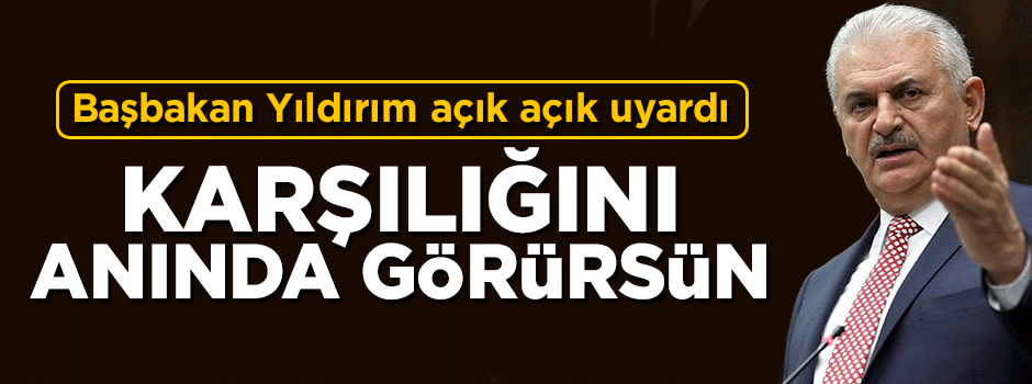 Başbakan Yıldırım'dan Mesut Barzani'ye uyarı: Karşılığını görürsün