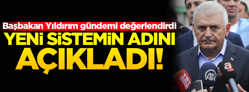 Başbakan Yıldırım'dan flaş açıklamalar!