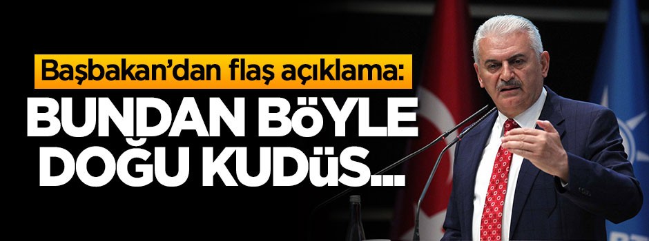 Başbakan Yıldırım'dan Kudüs açıklaması