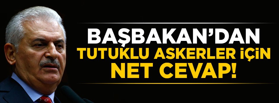 Yıldırım'dan tutuklu Yunan askerler için net cevap!