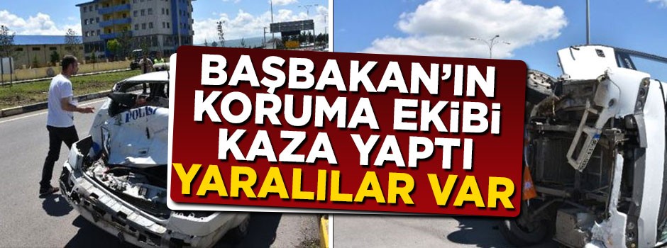 Başbakan Yıldırım'ın koruma ekibi kaza yaptı: Yaralılar var