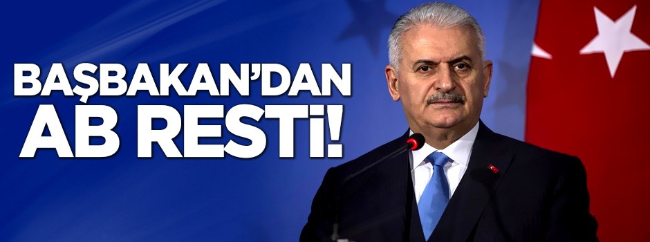 Başbakan'dan AB resti: Değerlerimizi koruyarak üye olabiliriz!